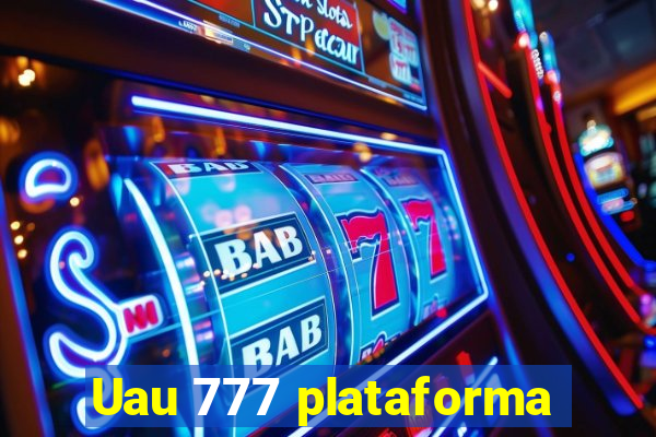 Uau 777 plataforma